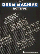 Various Authors 260 Drum Machine Patterns Percussion Sheet Music Songbook Rhythm Patterns and Breaks for Drum Machines Contemporary Music Grooves Hal Leonard Instruction Book
