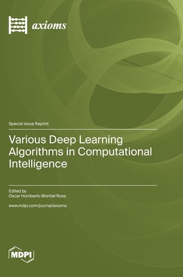 Various Deep Learning Algorithms in Computational Intelligence - Ross, Oscar Humberto Montiel (Guest editor)