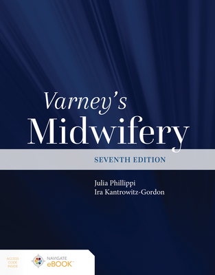 Varney's Midwifery - Phillippi, Julia, and Kantrowitz-Gordon, Ira