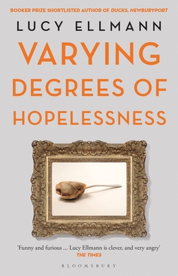 Varying Degrees of Hopelessness - Ellmann, Lucy