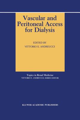 Vascular and Peritoneal Access for Dialysis - Andreucci, V E (Editor)
