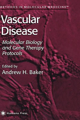 Vascular Disease: Molecular Biology and Gene Transfer Protocols - Baker, Andrew H (Editor)