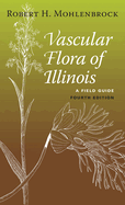 Vascular Flora of Illinois: A Field Guide