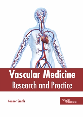 Vascular Medicine: Research and Practice - Smith, Connor (Editor)