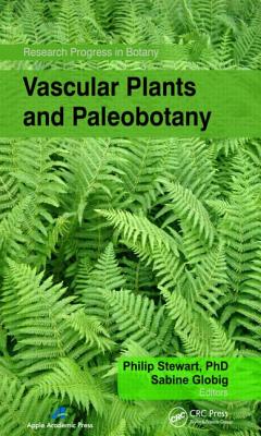 Vascular Plants and Paleobotany - Stewart, Philip (Editor), and Globig, Sabine (Editor)