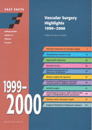 Vascular Surgery Highlights 1999-2000 Fast Facts Series - Davies, Alun H, D.M.