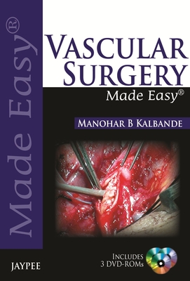 Vascular Surgery Made Easy - Kalbande, Manohar B