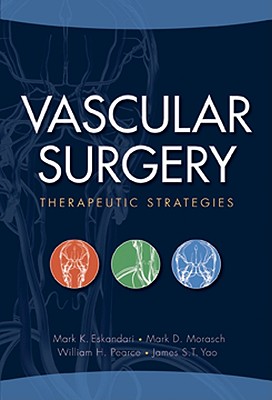 Vascular Surgery: Therapeutic Strategies - Eskandari, Mark K