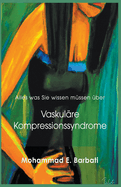 Vaskul?re Kompressionssyndrome - Was Sie wissen m?ssen