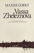 Vassa Zheleznova - Gorky, Makim, and Alexander, T. (Translated by), and Suter, T. (Translated by)