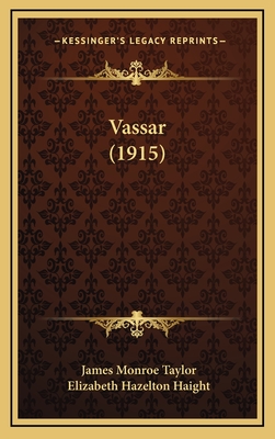 Vassar (1915) - Taylor, James Monroe, and Haight, Elizabeth Hazelton