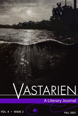 Vastarien: A Literary Journal vol. 4, issue 2 - Padgett, Jon (Editor), and Trueman, Anna O, and Piper, Hailey