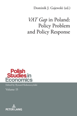'Vat Gap' in Poland: Policy Problem and Policy Response - Kokoszczy ski, Ryszard (Editor), and Gajewski, Dominik