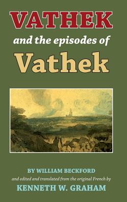Vathek and the Episodes of Vathek - Graham, Kenneth W.