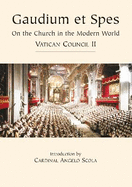 Vatican Council II Church in the Modern World: Gaudium Et Spes