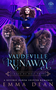 Vaudeville Runaway: A Standalone Reverse Harem Circus Shifter Romance
