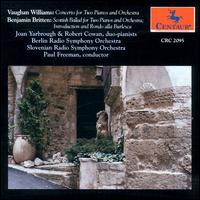 Vaughan Williams: Concerto for Two Pianos & Orchestra; Benjamin Britten: Scottish Ballad; Introduction & Rondo - Joan Yarbrough (piano); Robert Cowan (piano); Paul Freeman (conductor)