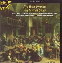 Vaughan Williams: Five Tudor Portraits; Five Mystical Songs - Henry Herford (baritone); Sarah Walker (mezzo-soprano); Guildford Choral Society (choir, chorus); Philharmonia Orchestra;...