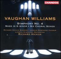 Vaughan Williams: Symphony No. 4; Mass in G minor; 6 Choral Songs  - London Symphony Chorus (choir, chorus); Richard Hickox Singers (choir, chorus); London Symphony Orchestra;...