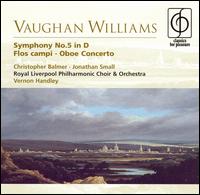 Vaughan Williams: Symphony No. 5 in D; Flos campi; Oboe Concerto - Christopher Balmer (viola); Jonathan Small (oboe); Royal Liverpool Philharmonic Choir (choir, chorus);...