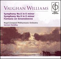 Vaughan Williams: Symphony No. 6 in E minor; Symphony No. 9 in E minor; Fantasia for Greensleeves - Colin Chambers (flute); Ian Balmain (flugelhorn); Mair Jones (harp); Royal Liverpool Philharmonic Orchestra; Vernon Handley (conductor)
