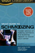 Vault Guide to Schmoozing - Lerner, Marcy, and Shen, Ed, and Oldman, Mark