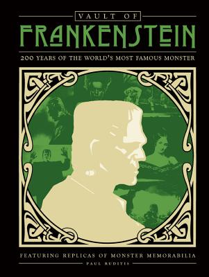 Vault of Frankenstein: 200 Years of the World's Most Famous Monster - Ruditis, Paul