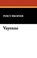 Vayenne: Curious and Fantastic Riddles of Human Life That Have Never Been Solved