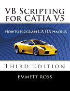 VB Scripting for Catia V5: How to Program Catia Macros