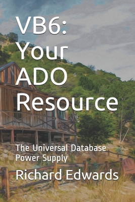 Vb6: Your ADO Resource: The Universal Database Power Supply - Edwards, Richard Thomas