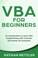 VBA for Beginners: An Introduction to Learn VBA Programming with Tutorials and Hands-On Examples