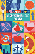 Vbs 2023 Devotional Bible for Kids KJV