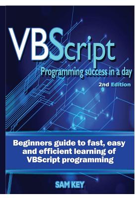 VBScript Programming Success in A Day - Key, Sam