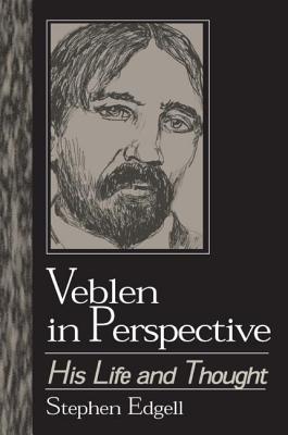 Veblen in Perspective: His Life and Thought - Edgell, Stephen