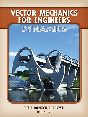 Vector Mechanics for Engineers: Dynamics - Beer, Ferdinand Pierre, and Beer Ferdinand, and Johnston, Russell E, Jr.