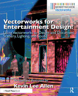 Vectorworks for Entertainment Design: Using Vectorworks to Design and Document Scenery, Lighting, and Sound