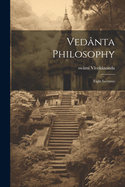 Vedanta Philosophy; Eight Lectures