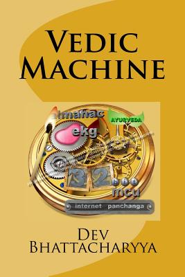 Vedic Machine - Bhattacharyya, Dev