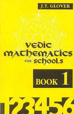 Vedic Mathematics for Schools: Bk.1 - Glover, J. T.