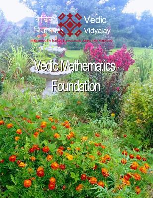 Vedic Mathematics Foundation: A beginners book for Vedicmath for grade 1st & 2nd - Maurya, Manju, and Maurya, Bhupendra