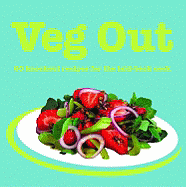 Veg Out: 60 Knockout Recipes for the Laid-Back Cook - Mq, Publications, and MQ Publications (Creator)