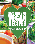 Vegan: 365 Days of Vegan Recipes (Everyday Vegan Vegan Recipes Vegan Cookbook)