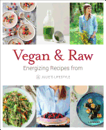 Vegan and Raw: Energizing Recipes from Julie's Lifestyle