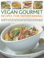 Vegan Gourmet: Recipes for Entertaining