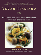 Vegan Italiano: Meat-Free, Egg-Free, Dairy-Free Dishes from the Sun-Drenched Regions of Italy