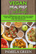 Vegan low carb Cookbook: vegan cookbook for every occasion, you will be amazed by the recipes for the holidays.