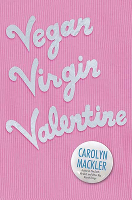 Vegan Virgin Valentine - Mackler, Carolyn
