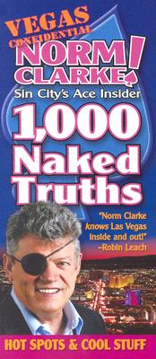 Vegas Confidential: Norm! Sin City's Ace Insider 1,000 Naked Truths, Hot Spots, & Cool Stuff - Clarke, Norm