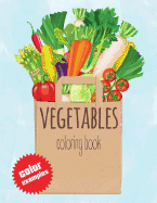 Vegetable Coloring Book: A Kids Coloring Book with Easy and Understandable Coloring Pages. for Toddler, Kids Ages 2, 3, 4, 5, 6, 7, 8