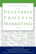 Vegetable Protein Marketing: Food Psychology, Nutrition & Health, Sustainability, Food Security, Biotechnology, Protein Applications in Meat, Food & Beverages